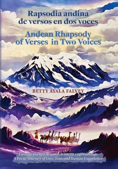 Rapsodia andina de versos en dos voces. Andean Rhapsody of Verses in Two Voices - Falvey, Betty Ayala
