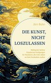 Die Kunst, nicht loszulassen Die Kunst, nicht loszulassen