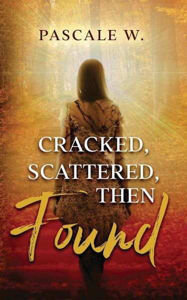 Cracked, Scattered, Then Found Cracked, Scattered, Then Found