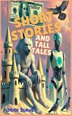 Short Stories And Tall Tales Short Stories And Tall Tales