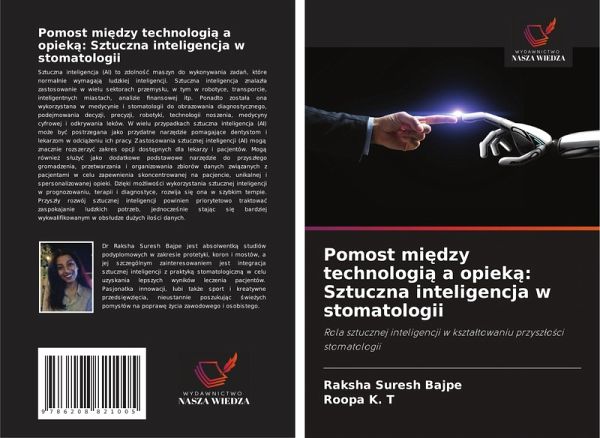 Pomost mi¿dzy technologi¿ a opiek¿: Sztuczna inteligencja w stomatologii Pomost mi¿dzy technologi¿ a opiek¿: Sztuczna inteligencja w stomatologii