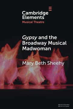 Gypsy and the Broadway Musical Madwoman - Sheehy, Mary Beth