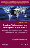 Tourism, Technologies and Consumption in the 5.0 Era Tourism, Technologies and Consumption in the 5.0 Era