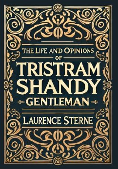 The Life and Opinions of Tristram Shandy, Gentleman (Collector's Edition) (Laminated Hardback with Jacket) - Sterne, Laurence
