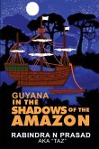 Guyana in the Shadows of the Amazon