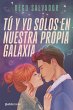Tú y yo solos en nuestra propia galaxia - Bild 1