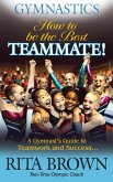Gymnastics How to Be the Best Teammate Gymnastics How to Be the Best Teammate