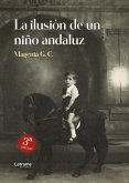 La ilusión de un niño andaluz. 3ª edición