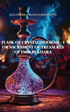 FLASK OF CRYSTAL HOOKAH - I or Sacrament of Treasures of Emir Bukhara FLASK OF CRYSTAL HOOKAH - I or Sacrament of Treasures of Emir Bukhara