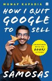 How I Quit Google to Sell Samosas How I Quit Google to Sell Samosas