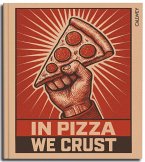 In Pizza we crust In Pizza we crust