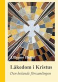 Läkedom i Kristus Läkedom i Kristus
