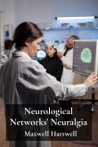 Neurological Networks' Neuralgia Neurological Networks' Neuralgia