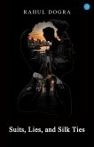 Suits, Lies, and Silk Ties Suits, Lies, and Silk Ties