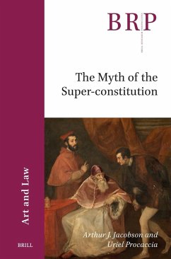 The Myth of the Super-Constitution - Jacobson, Arthur J; Procaccia, Uriel