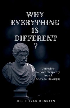 Why Everything Is Different ? - Iliyas Hussain
