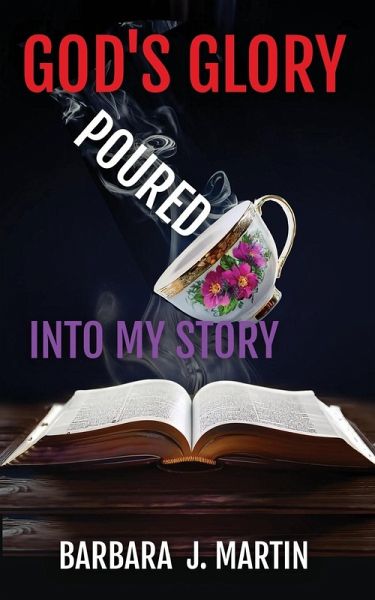 God's Glory Poured Into My Story