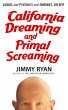 California Dreaming and Primal Screaming - Bild 1