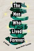 The Men Who Lived Forever The Men Who Lived Forever