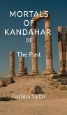 Mortals of Kandahar III Mortals of Kandahar III