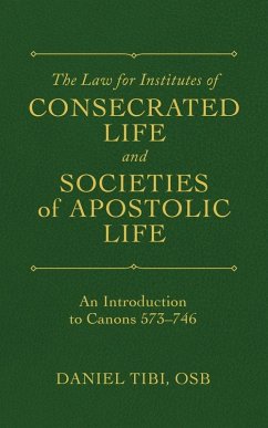 Law for Institutes of Consecrated Life and Societies of Apostolic Life - Tibi, Daniel