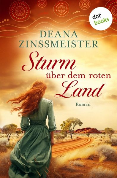 Sturm über dem roten Land: Die Australien-Saga - Spin-Off Sturm über dem roten Land: Die Australien-Saga - Spin-Off