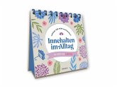 Innehalten im Alltag Innehalten im Alltag