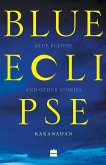 Blue Eclipse and Other Stories Blue Eclipse and Other Stories