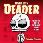 Never Been Deader: Lifeless Carl and the Not-So-Sweet Embrace of Death Never Been Deader: Lifeless Carl and the Not-So-Sweet Embrace of Death