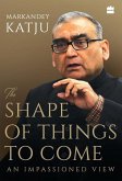 The Shape of Things to Come The Shape of Things to Come