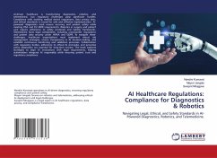AI Healthcare Regulations: Compliance for Diagnostics & Robotics AI Healthcare Regulations: Compliance for Diagnostics & Robotics