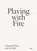 Playing with Fire Playing with Fire