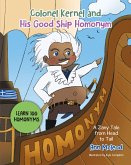 Colonel Kernel and His Good Ship Homonym Colonel Kernel and His Good Ship Homonym
