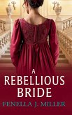 A Rebellious Bride A Rebellious Bride
