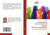 Changements, communication et espaces: Eléments sociologiques Changements, communication et espaces: Eléments sociologiques
