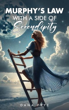Murphy's Law with a Side of Serendipity - Frye, Dana