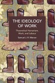 The Ideology of Work The Ideology of Work