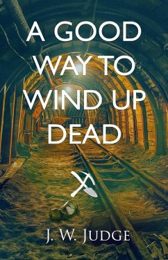 A Good Way to Wind Up Dead - Judge, J. W.