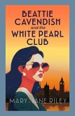 Beattie Cavendish and the White Pearl Club Beattie Cavendish and the White Pearl Club