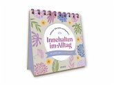 Innehalten im Alltag Innehalten im Alltag