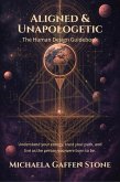 Aligned & Unapologetic: The Human Design Guidebook (eBook, ePUB) Aligned & Unapologetic: The Human Design Guidebook (eBook, ePUB)