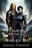 Primrose Pringle and the Warrior Elf (Chronicles of Oakenwald, #4) (eBook, ePUB) Primrose Pringle and the Warrior Elf (Chronicles of Oakenwald, #4) (eBook, ePUB)