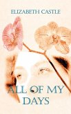 All Of My Days (All Of Me, #1) (eBook, ePUB) All Of My Days (All Of Me, #1) (eBook, ePUB)