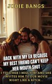Back With My Ex Because My Best Friend Can't Keep Her Mouth Shut (Summer, Sun and Slutty Sex) (eBook, ePUB)