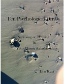 Ten Psychological Drives (Surviving or Thriving in Your Closest Relationships) (eBook, ePUB)
