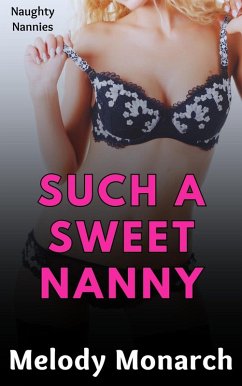 Cover Such a Sweet Nanny (Naughty Nannies, #1) (eBook, ePUB)