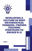 Developing a Culture of Deep Mathematical Thinking Proven Teaching Strategies to Engage K-12 (eBook, ePUB) Developing a Culture of Deep Mathematical Thinking Proven Teaching Strategies to Engage K-12 (eBook, ePUB)