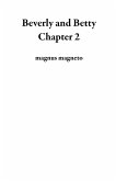 Beverly and Betty Chapter 2 (eBook, ePUB) Beverly and Betty Chapter 2 (eBook, ePUB)