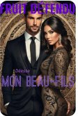 FRUIT DÉFENDU : MON BEAU-FILS (Érotique) (eBook, ePUB)