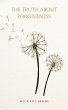 The Truth About Forgiveness (eBook,... - Bild 1